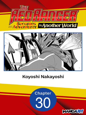 cover image of The Red Ranger Becomes an Adventurer in Another World, Chapter 30